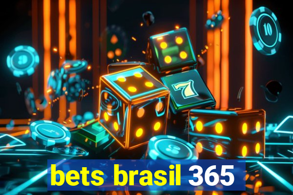 bets brasil 365